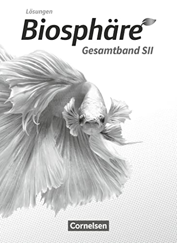 Biosphäre Sekundarstufe II - 2.0 - Allgemeine Ausgabe - Gesamtband: Lösungen zum Schulbuch